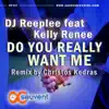 DJ Reeplee - Do You Really Want Me (feat. Kelly Renee)